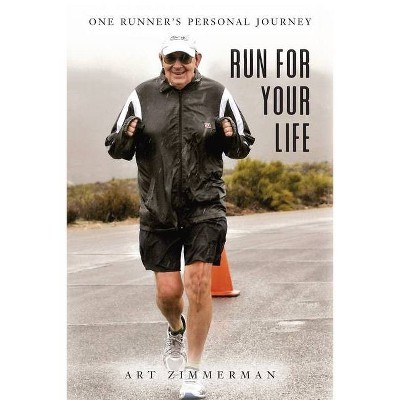 Run for Your Life - by  Art Zimmermann (Paperback)