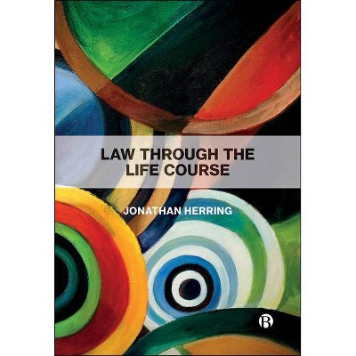 Law Through the Life Course - by  Jonathan Herring (Paperback)
