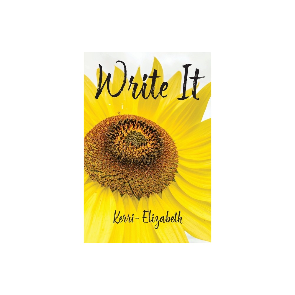 Write it - by Kerri Elizabeth Lohrey (Paperback)