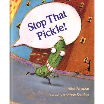 Stop That Pickle! - by  Peter Armour (Paperback)