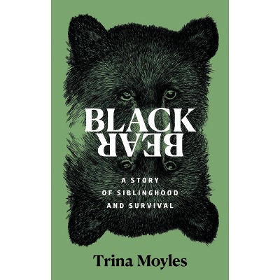 Black Bear - by  Trina Moyles (Hardcover)