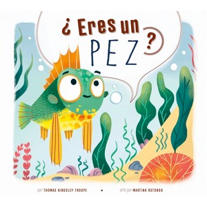 ¿Eres Un Pez? - by  Thomas Kingsley Troupe (Paperback) - 1 of 1