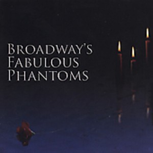 Various Artists - Broadway's Fabulous Phantoms (CD) - 1 of 1