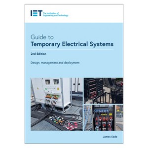 Guide to Temporary Electrical Systems - (Electrical Regulations) 2nd Edition by  James Eade (Paperback) - 1 of 1