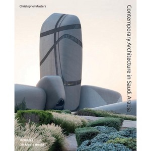 Contemporary Architecture in Saudi Arabia - (Culture and Society in Saudi Arabia) (Hardcover) - 1 of 1