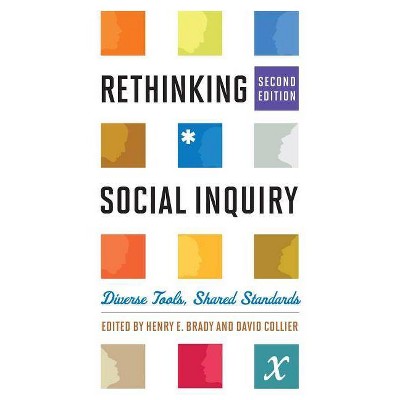 Rethinking Social Inquiry - 2nd Edition by  Henry E Brady & David Collier (Paperback)