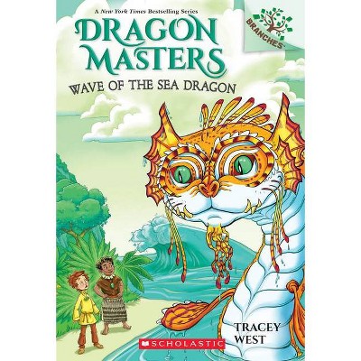 Wave of the Sea Dragon: A Branches Book (Dragon Masters #19), 19 - by  Tracey West (Paperback)