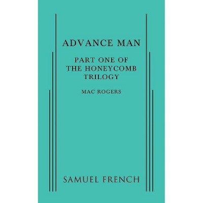 Advance Man - by  Mac Rogers (Paperback)