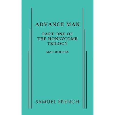 Advance Man - by  Mac Rogers (Paperback)