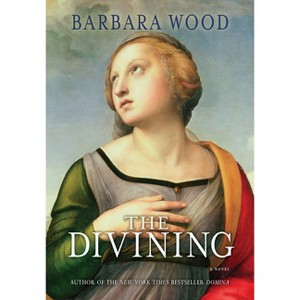 The Divining - by  Barbara Wood (Paperback) - 1 of 1