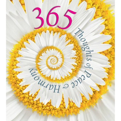 365 Thoughts of Peace & Harmony - (365 Inspirations) (Hardcover)