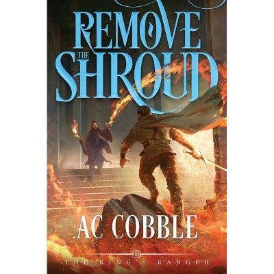 Remove the Shroud - by  Ac Cobble (Paperback)