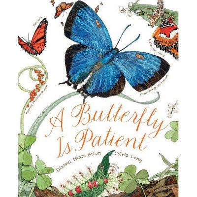 A Butterfly Is Patient - (Family Treasure Nature Encylopedias) by  Dianna Aston (Paperback)