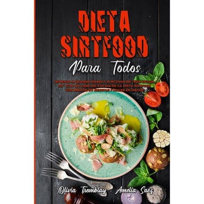 Dieta Sirtfood Para Todos - by  Olivia Tremblay & Amelia Saez (Paperback)