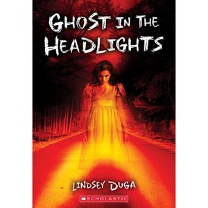 Ghost in the Headlights - by  Lindsey Duga (Paperback) - 1 of 1