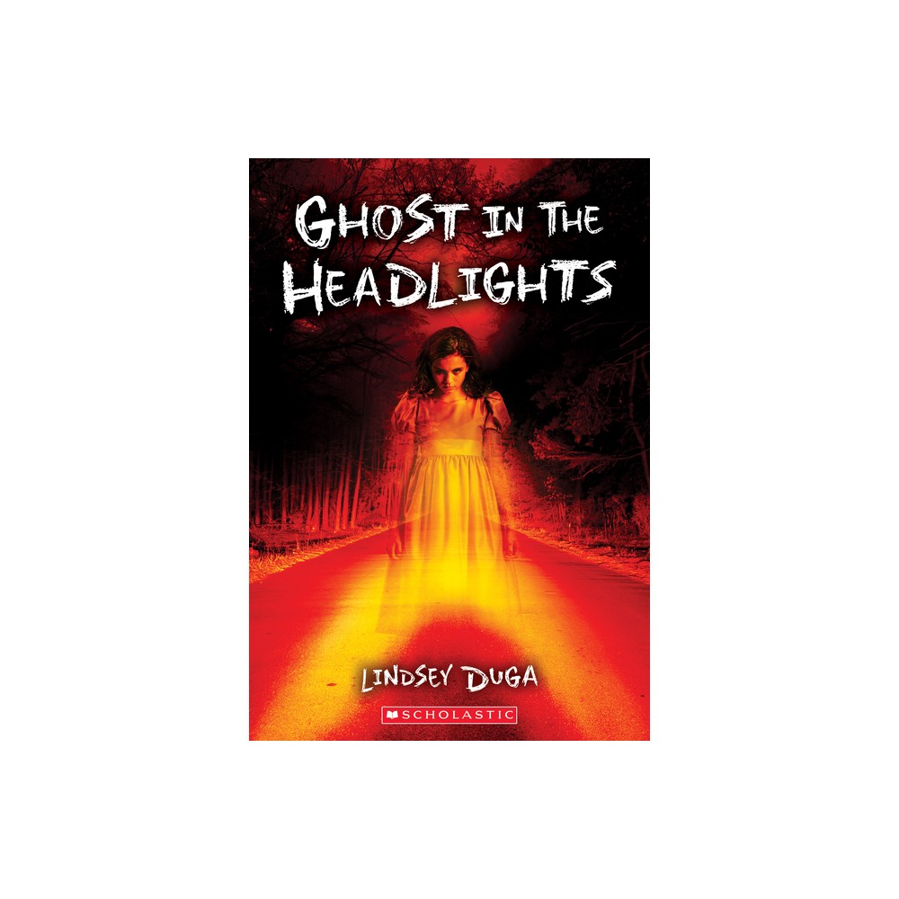 Ghost in the Headlights - by Lindsey Duga (Paperback)