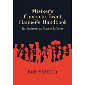 Miziker's Complete Event Planner's Handbook - by  Ron Miziker (Paperback) - 1 of 1