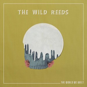 Wild Reeds - The World We Built - 1 of 1