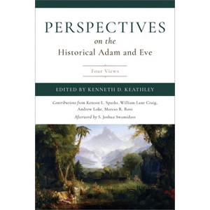 Perspectives on the Historical Adam and Eve - by  Kenneth D Keathley (Paperback) - 1 of 1