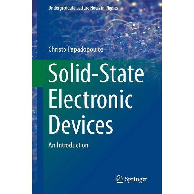 Solid-State Electronic Devices - (Undergraduate Lecture Notes in Physics) by  Christo Papadopoulos (Paperback)