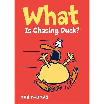 What Is Chasing Duck? - (Giggle Gang) by  Jan Thomas (Hardcover)
