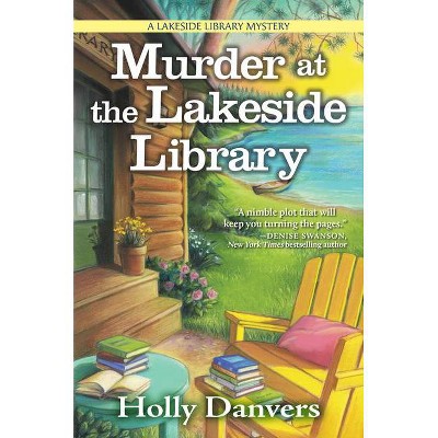 Murder at the Lakeside Library - (A Lakeside Library Mystery) by  Holly Danvers (Hardcover)