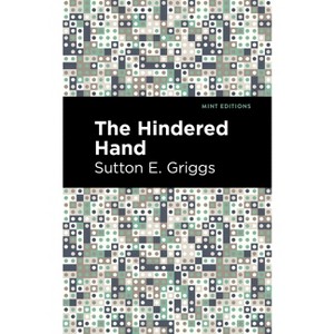 The Hindered Hand - (Black Narratives) by  Sutton E Griggs (Hardcover) - 1 of 1