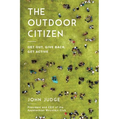 The Outdoor Citizen - by  John Judge (Hardcover)