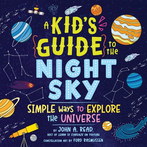 A Kid's Guide to the Night Sky - by John Read - image 1 of 1