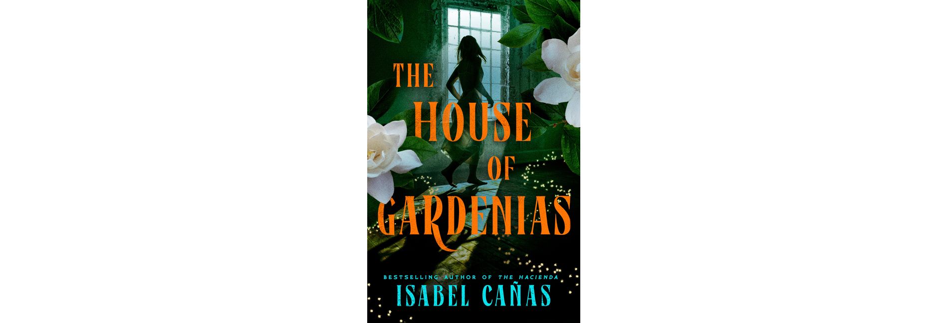 The House of Gardenias - by  Isabel Cañas (Hardcover)