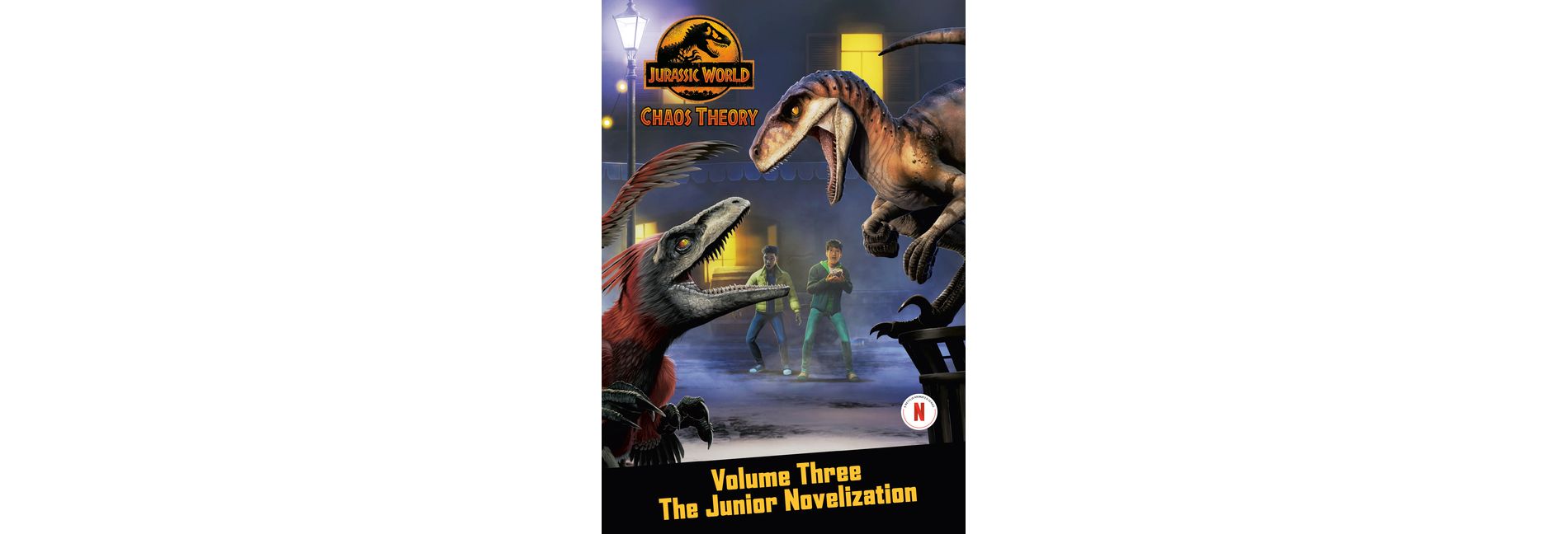 Chaos Theory, Volume Three: The Junior Novelization (Jurassic World) - by Steve Behling (Paperback)