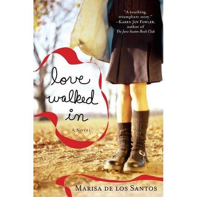 Love Walked in (Paperback) by Marisa de los Santos