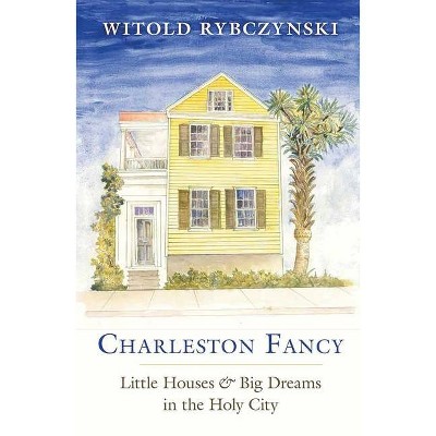  Charleston Fancy - by  Witold Rybczynski (Paperback) 