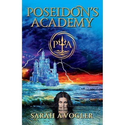 Poseidon's Academy - by  Sarah a Vogler (Paperback)