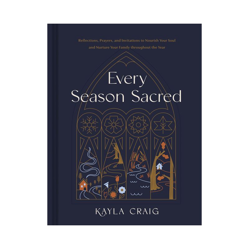 Every Season Sacred - by  Kayla Craig (Hardcover), 1 of 5