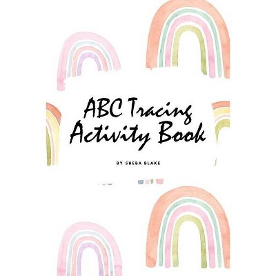 ABC Tracing and Coloring Activity Book for Children (6x9 Coloring Book / Activity Book) - by  Sheba Blake (Paperback)