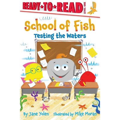 Testing the Waters - (School of Fish) by  Jane Yolen (Hardcover)