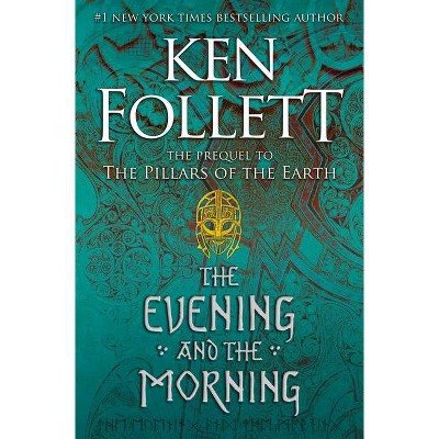  The Evening and the Morning - (Kingsbridge) by Ken Follett (Hardcover) 