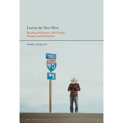 Lost in the New West - by  Mark Asquith (Hardcover)