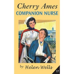 Cherry Ames, Companion Nurse - (Cherry Ames Nurse Stories) 2nd Edition by  Helen Wells (Paperback) - 1 of 1