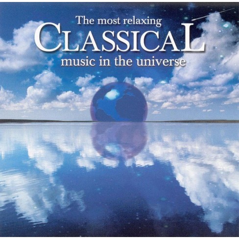 The Most Relaxing Classical Music In The Universe Cd Target