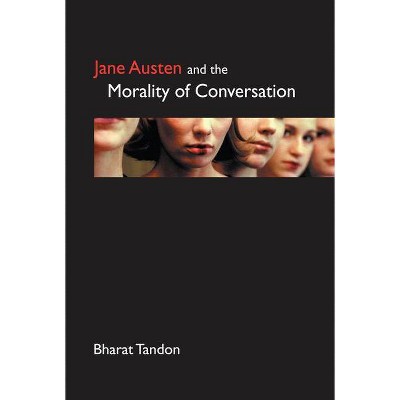 Jane Austen and the Morality of Conversation - (Anthem Nineteenth-Century) by  Bharat Tandon (Paperback)