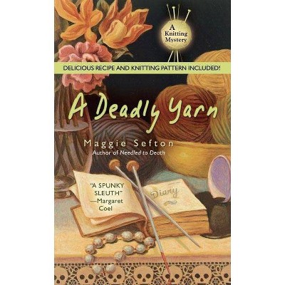 A Deadly Yarn - (Knitting Mysteries) by  Maggie Sefton (Mixed Media Product)