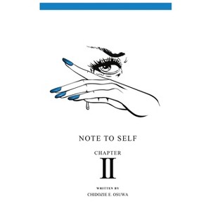 Note To Self - by  Chidozie E Osuwa (Paperback) - 1 of 1