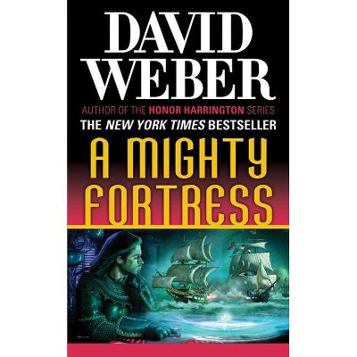 A Mighty Fortress - (Safehold) by  David Weber (Paperback)