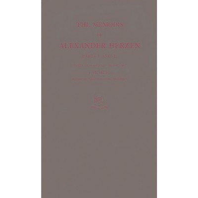 The Memoirs of Alexander Herzen, Parts I and II - by  Aleksandr Hertzen (Hardcover)