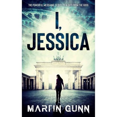 I, Jessica - by  Martin Gunn (Paperback)