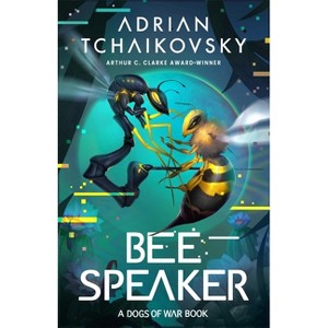 Bee Speaker - (Dogs of War) by  Adrian Tchaikovsky (Paperback) - 1 of 1