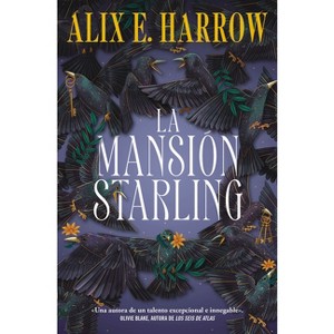La Mansión Starling / Starling House - by  Alix E Harrow (Paperback) - 1 of 1