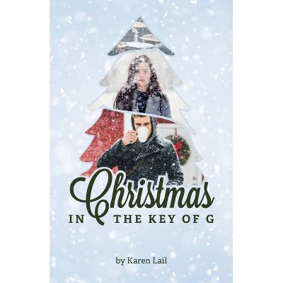 Christmas in the Key of G - by  Karen Lail (Paperback)